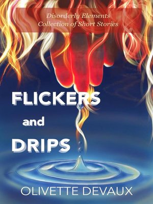 cover image of Flickers and Drips